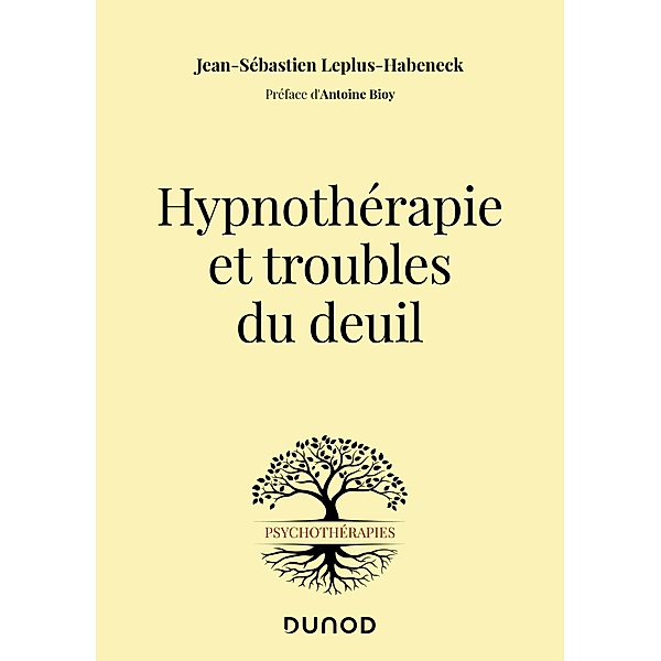 Hypnothérapie et troubles du deuil / Psychothérapies, Jean-Sébastien Leplus-Habeneck