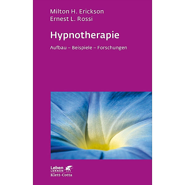 Hypnotherapie (Leben Lernen, Bd. 49), Milton H. Erickson, Ernest L. Rossi