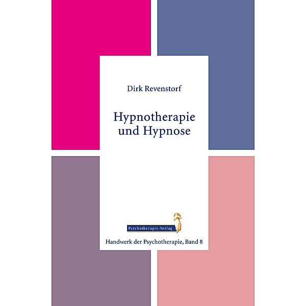 Hypnotherapie und Hypnose / Handwerk der Psychotherapie Bd.8, Dirk Revenstorf