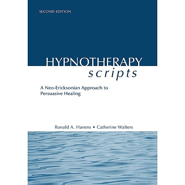 Hypnotherapy Scripts, Ronald A. Havens, Catherine Walters