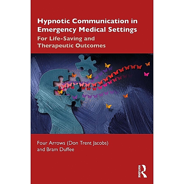 Hypnotic Communication in Emergency Medical Settings, Don Trent Jacobs (Four Arrows), Bram Duffee
