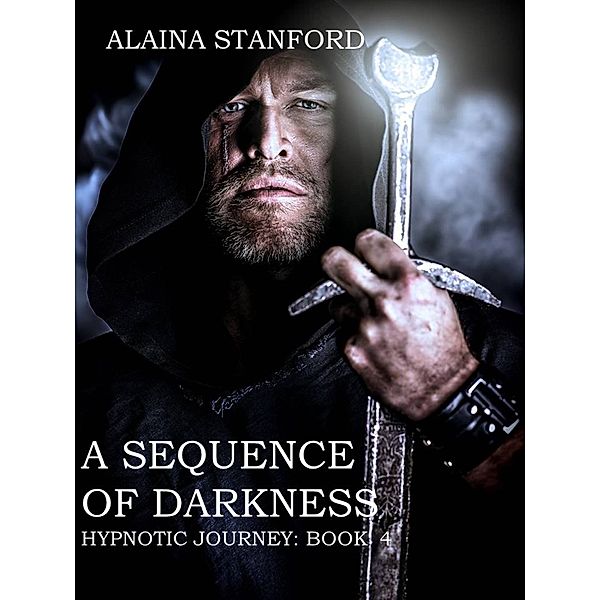 Hypnotic Journey: A Sequence of Darkness, Alaina Stanford