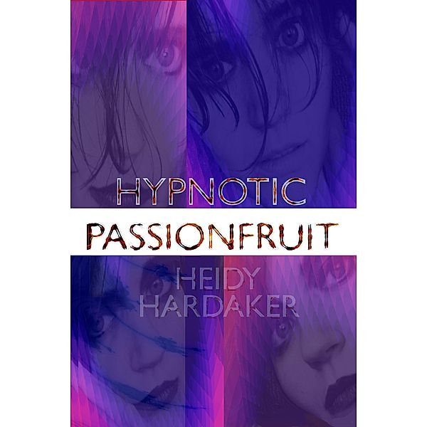 Hypnotic Passionfruit, Heidy Hardaker