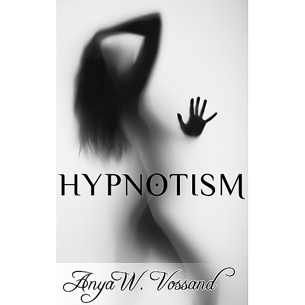 Hypnotism, Anya W. Vossand