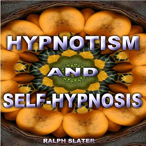 Hypnotism and Self Practice, Ralph Slater