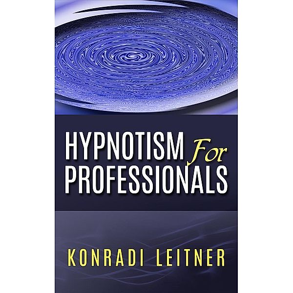 Hypnotism for Professionals, Konradi Leitner