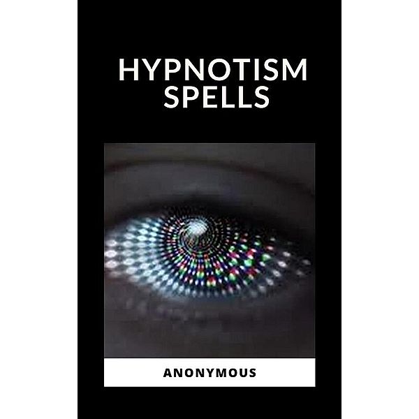 Hypnotism Spells, Anonymous Anonymous