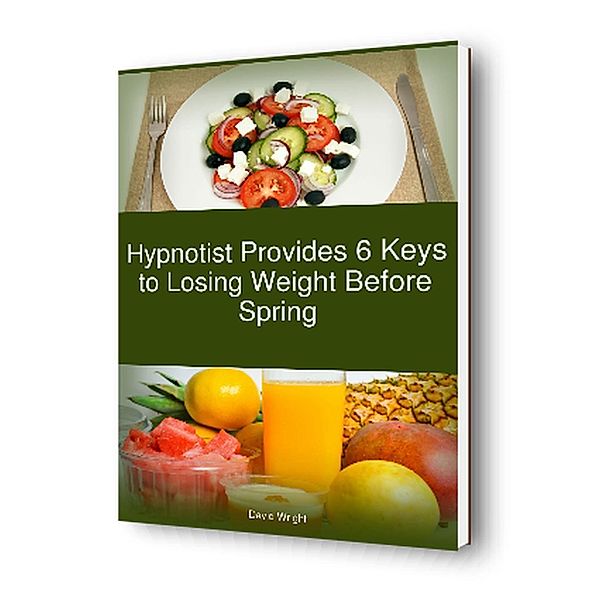 Hypnotist Provides 6 Keys to Losing Weight Before Spring, Lpc R. Wright MA