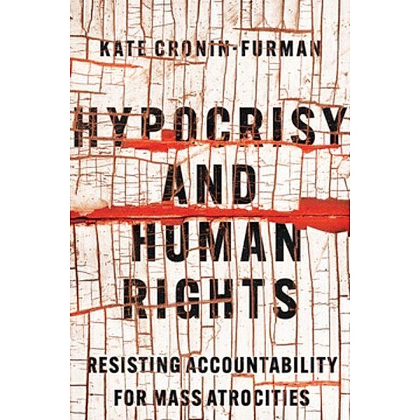 Hypocrisy and Human Rights, Kate Cronin-Furman