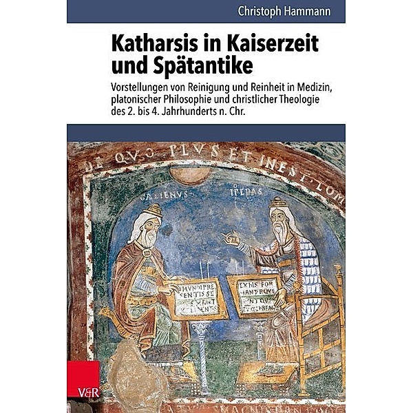 Hypomnemata / Band 208 / Katharsis in Kaiserzeit und Spätantike, Christoph Hammann