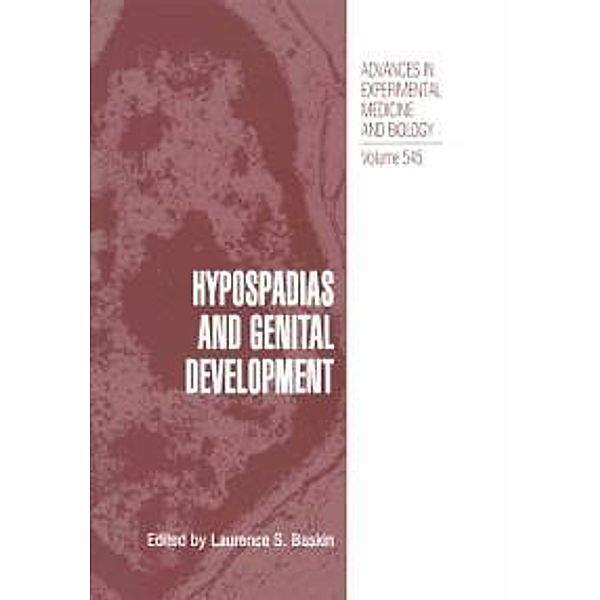 Hypospadias and Genital Development / Advances in Experimental Medicine and Biology Bd.545