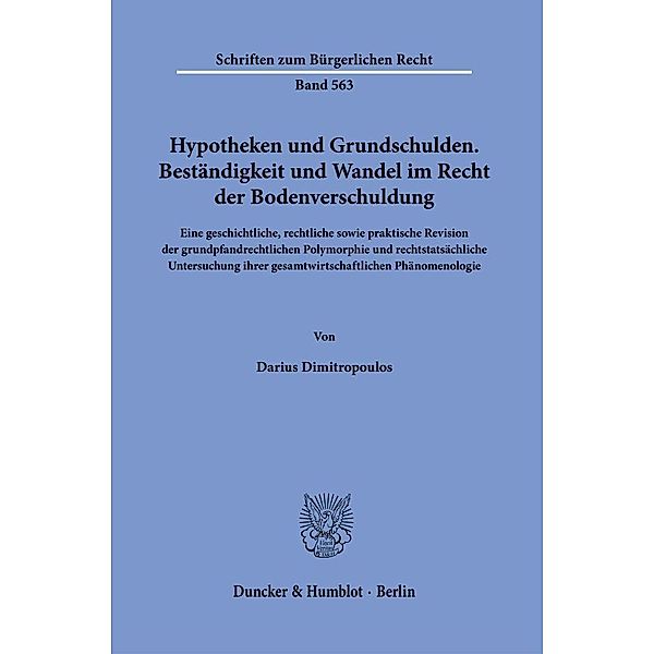 Hypotheken und Grundschulden. Beständigkeit und Wandel im Recht der Bodenverschuldung., Darius Dimitropoulos