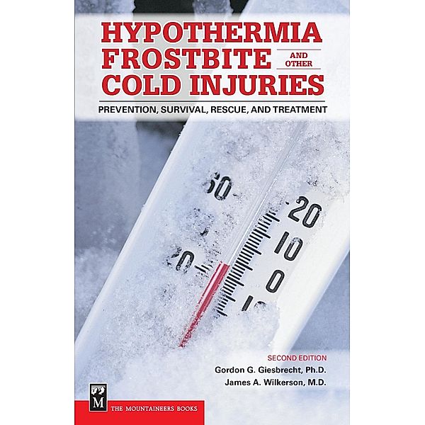 Hypothermia, Frostbite, and Other Cold Injuries, Gordon Giesbrecht