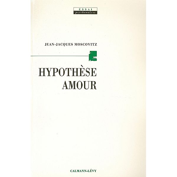 Hypothèse amour / Sciences Humaines et Essais, Jean-Jacques Moscovitz