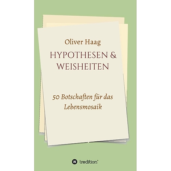 Hypothesen & Weisheiten, Oliver Haag