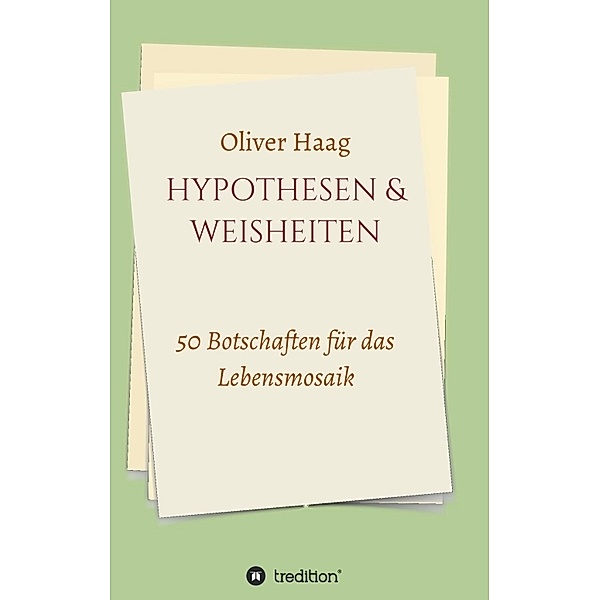 Hypothesen & Weisheiten, Oliver Haag