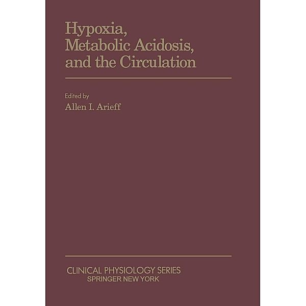 Hypoxia, Metabolic Acidosis, and the Circulation / Clinical Physiology