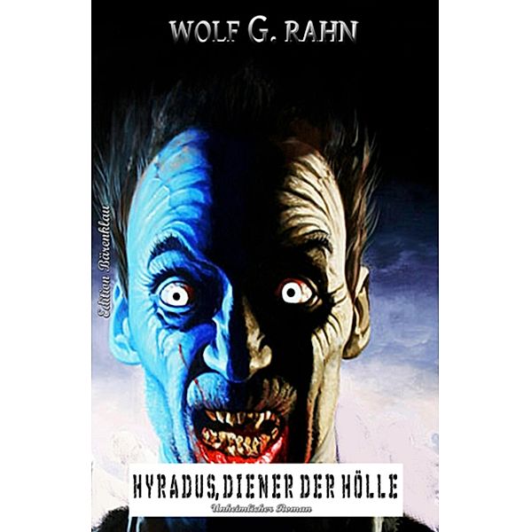 Hyradus, Diener der Hölle, Wolf G. Rahn