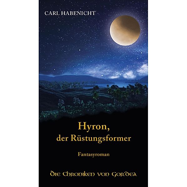 Hyron, der Rüstungsformer, Carl Habenicht