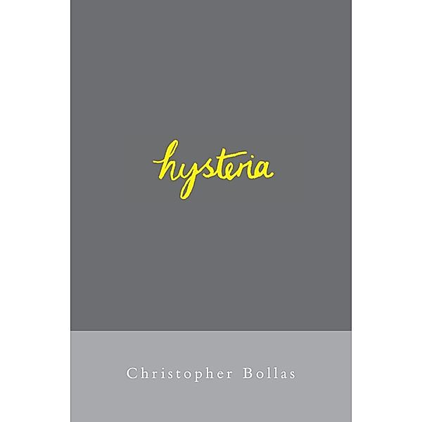 Hysteria, Christopher Bollas