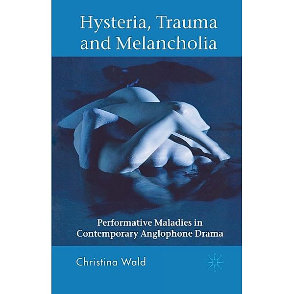 Hysteria, Trauma and Melancholia, C. Wald