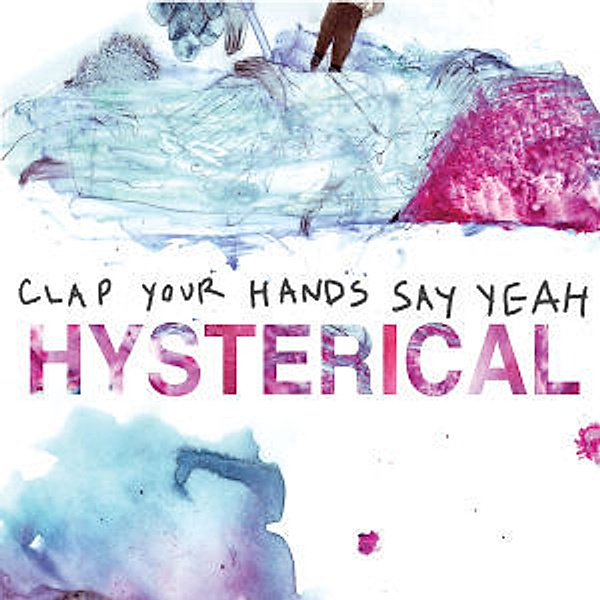 Hysterical, Clap Your Hands Say Yeah