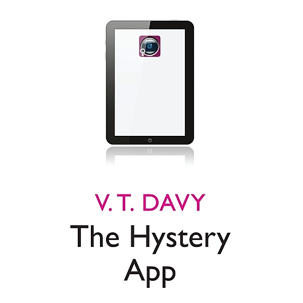 Hystery App / V. T. Davy, V. T. Davy