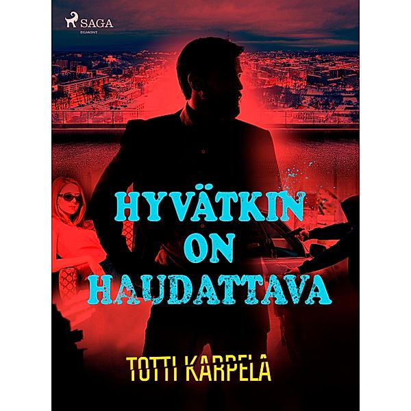 Hyvätkin on haudattava / Allan Karve Bd.2, Totti Karpela