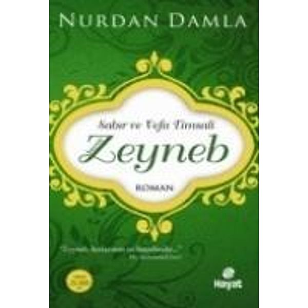 Hz. Zeyneb - Sabir ve Vefa Timsali, Nurdan Damla