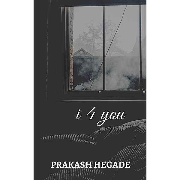 I 4 You, Prakash Hegade