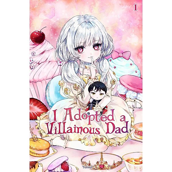 I Adopted a Villainous Dad Vol. 1 (novel) / I Adopted a Villainous Dad, Yunsul