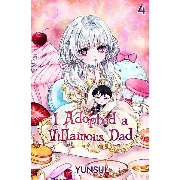I Adopted a Villainous Dad Vol. 4 (novel) / I Adopted a Villainous Dad, Yunsul