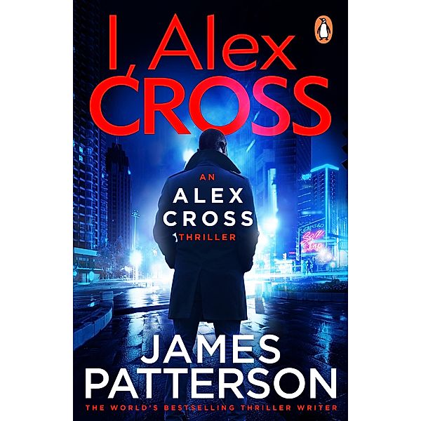 I, Alex Cross / Alex Cross Bd.16, James Patterson