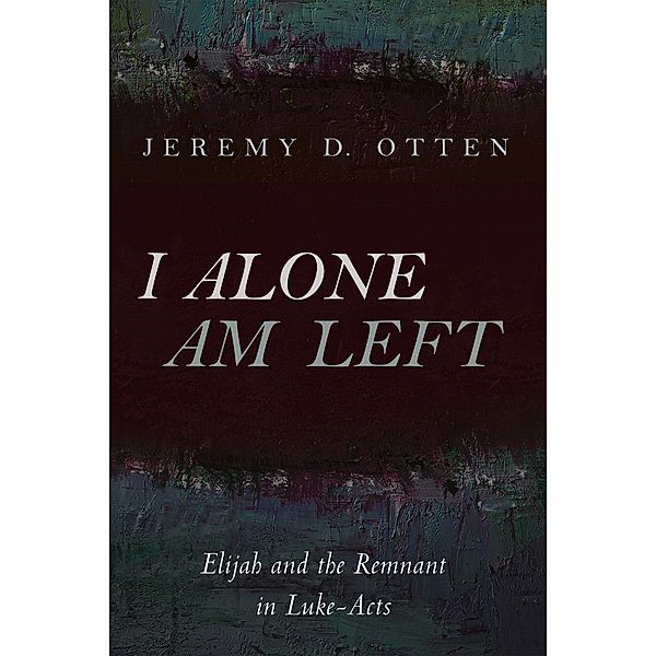 I Alone Am Left, Jeremy D. Otten