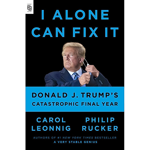 I Alone Can Fix It, Carol Leonnig, Philip Rucker