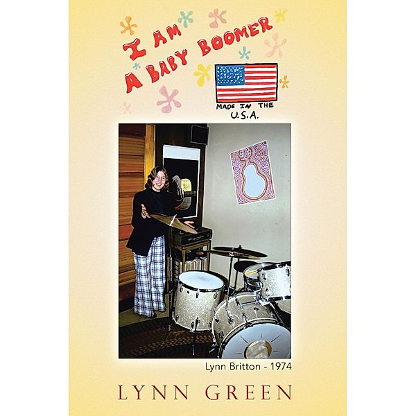 I Am a Baby Boomer Made in the U.S.A., Lynn Green