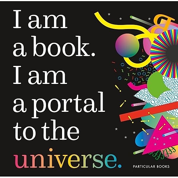 I Am a Book. I Am a Portal to the Universe., Stefanie Posavec, Miriam Quick