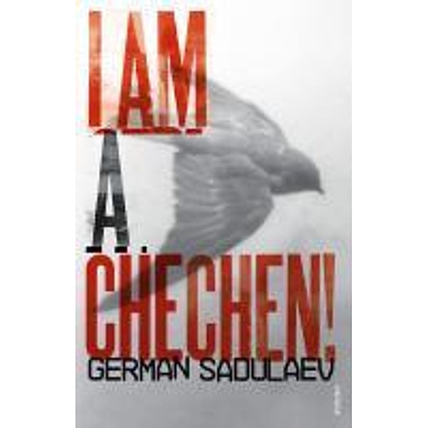 I am a Chechen!, German Sadulaev