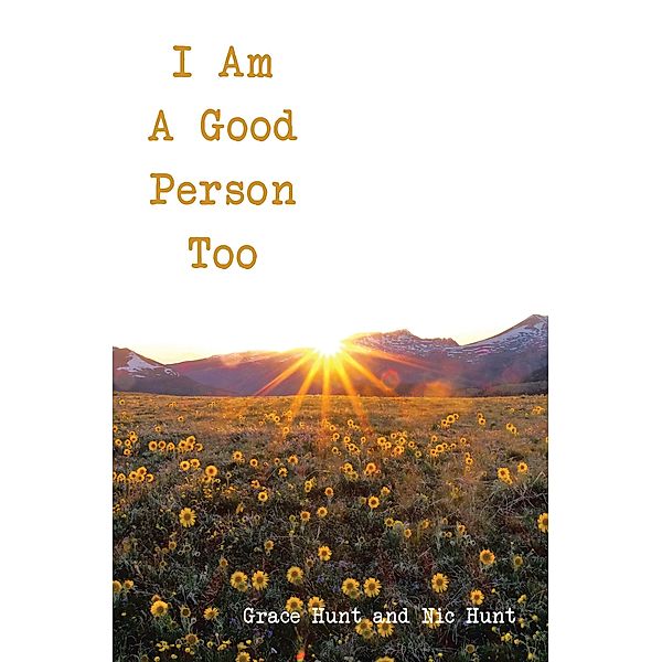 I Am A Good Person Too, Grace Hunt, Nic Hunt