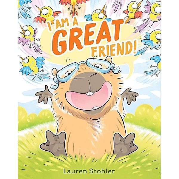 I Am a GREAT Friend!, Lauren Stohler
