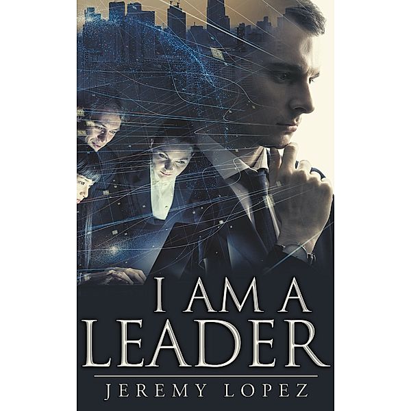 I AM A Leader, Jeremy Lopez