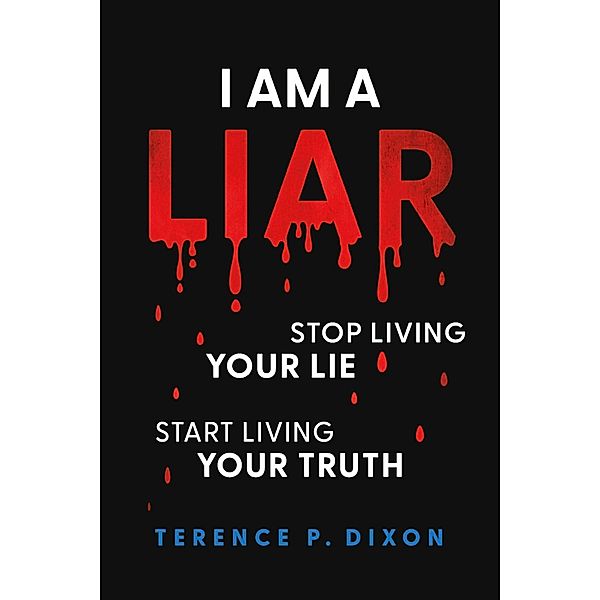 I Am a Liar, Terence P. Dixon