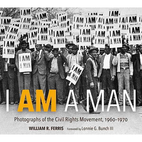 I AM A MAN, William R. Ferris