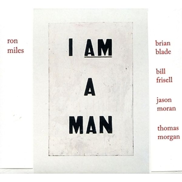 I Am A Man (Vinyl), Ron feat. Frisell,Bill Miles, Brian Blade