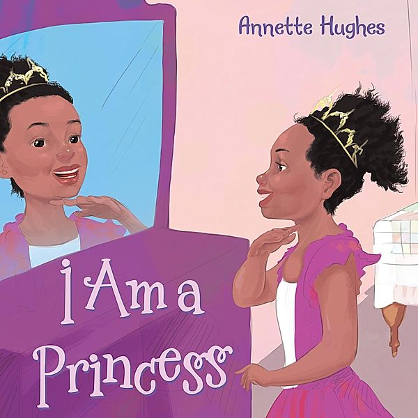 I Am a Princess, Annette Hughes