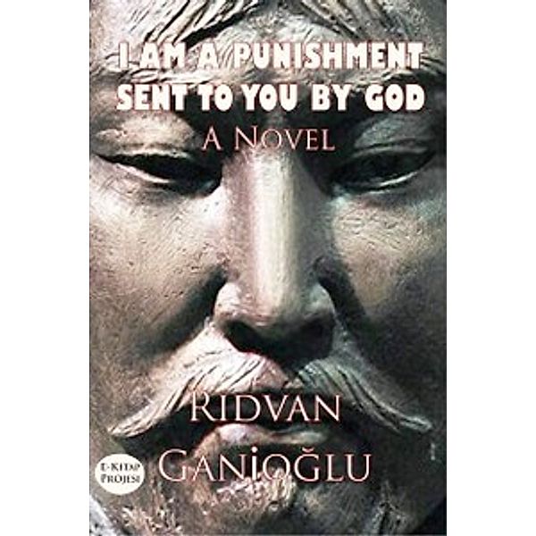 I Am A Punishment Sent To You By God, RÄ±dvan Ganioglu