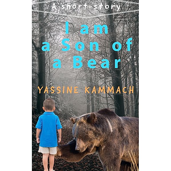 I am a Son of a Bear, Yassine Kammach