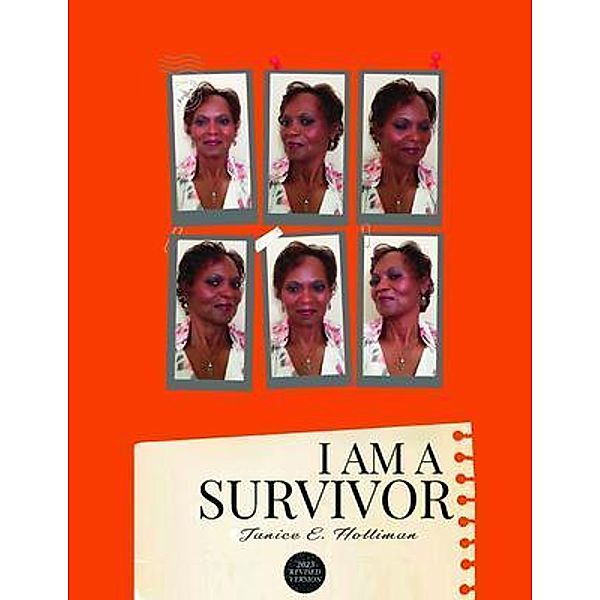 I Am A Survivor, Janice E. Holliman