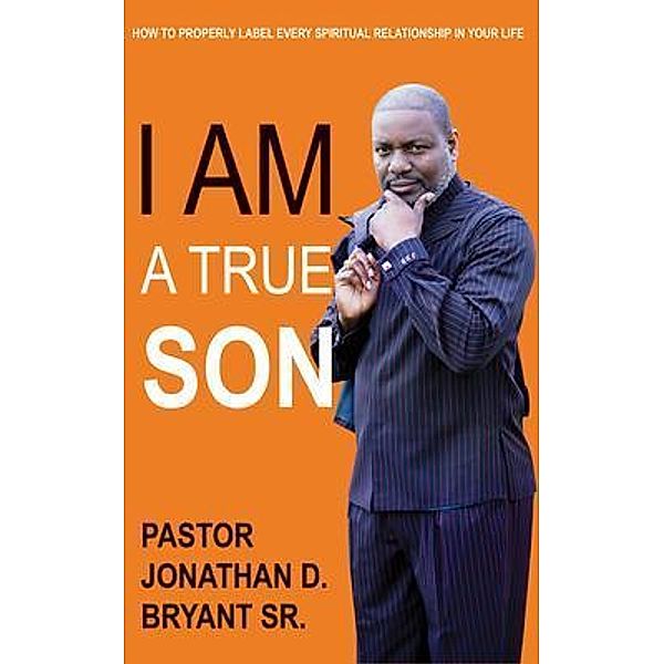 I Am A True Son, Jonathan Bryant