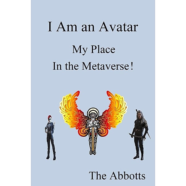 I Am an Avatar - My Place in the Metaverse!, The Abbotts